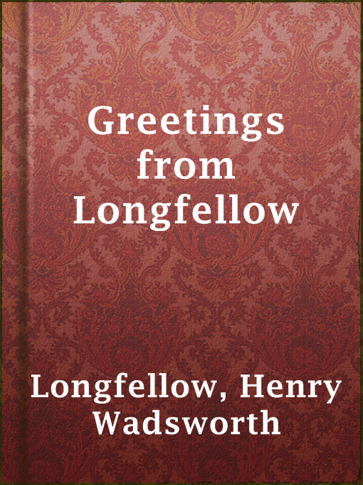 Title details for Greetings from Longfellow by Henry Wadsworth Longfellow - Available